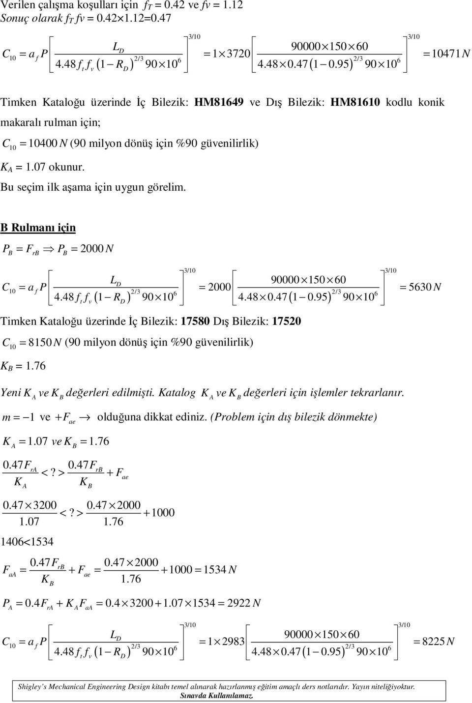 ulmanı için P = F P = N 3/1 3/1 L 9 15 P /3 = /3 = 53 N 4.48 t v ( 1 ) 9 1 4.48.47( 1.