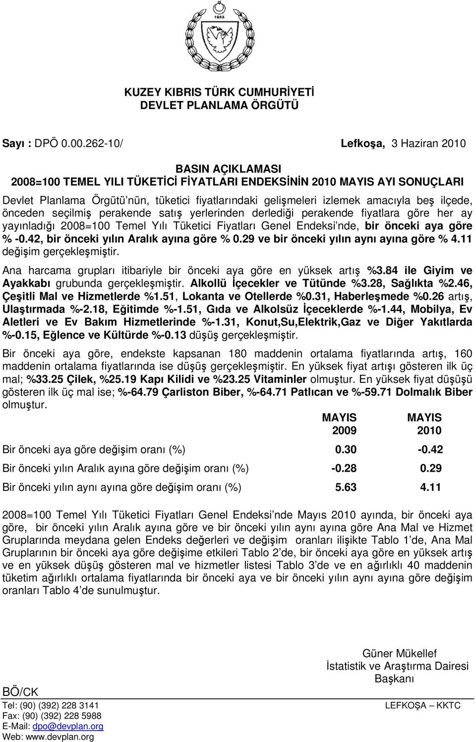 amacıyla beş ilçede, önceden seçilmiş perakende satış yerlerinden derlediği perakende fiyatlara göre her ay yayınladığı 2008=100 Temel Yılı Tüketici Fiyatları Genel Endeksi nde, bir önceki aya göre %