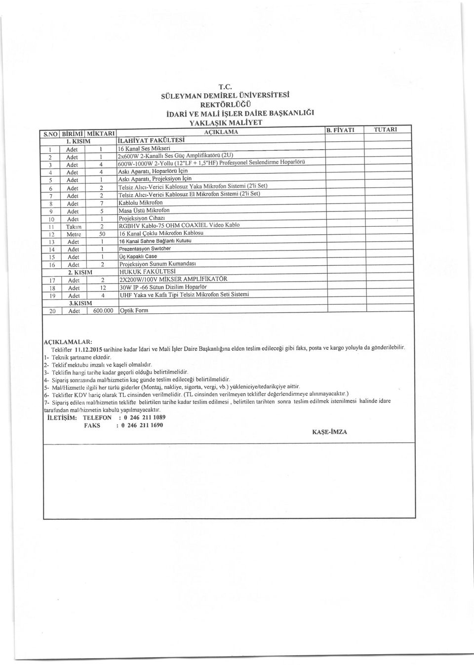 i 7 Adet 2 elsiz Ahcr-vertcl Kablosuz El MlKroron Jlsleml (z ll Jet, 8 Adet 7 Kablolu Mlkroton 9 Adet 5 Masa Ustii Mlkoton 0 Adet Proieksivon Cihazt Taktm 2 RGBHV KabIO-/5 UHM UUA^I 1 Metre )U 6