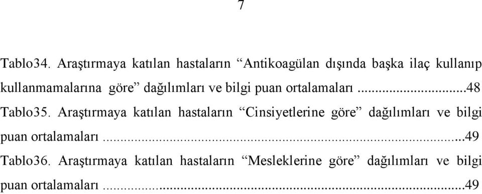 göre dağılımları ve bilgi puan ortalamaları...48 Tablo 35.