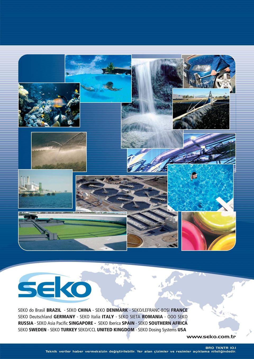 SOUTHERN AFRICA SEKO SWEDEN - SEKO TURKEY SEKO/CCL UNITED KINGDOM - SEKO Dosing Systems USA www.seko.com.