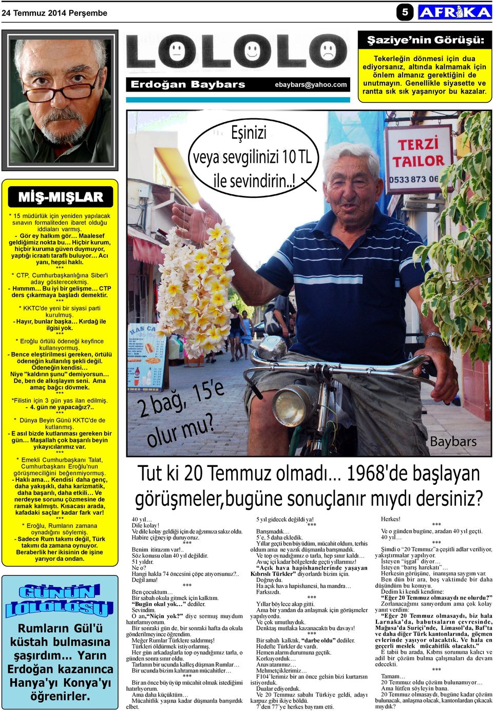 - Gör ey halkým gör Maalesef geldiðimiz nokta bu Hiçbir kurum, hiçbir kuruma güven duymuyor, yaptýðý icraatý taraflý buluyor Acý yaný, hepsi haklý.