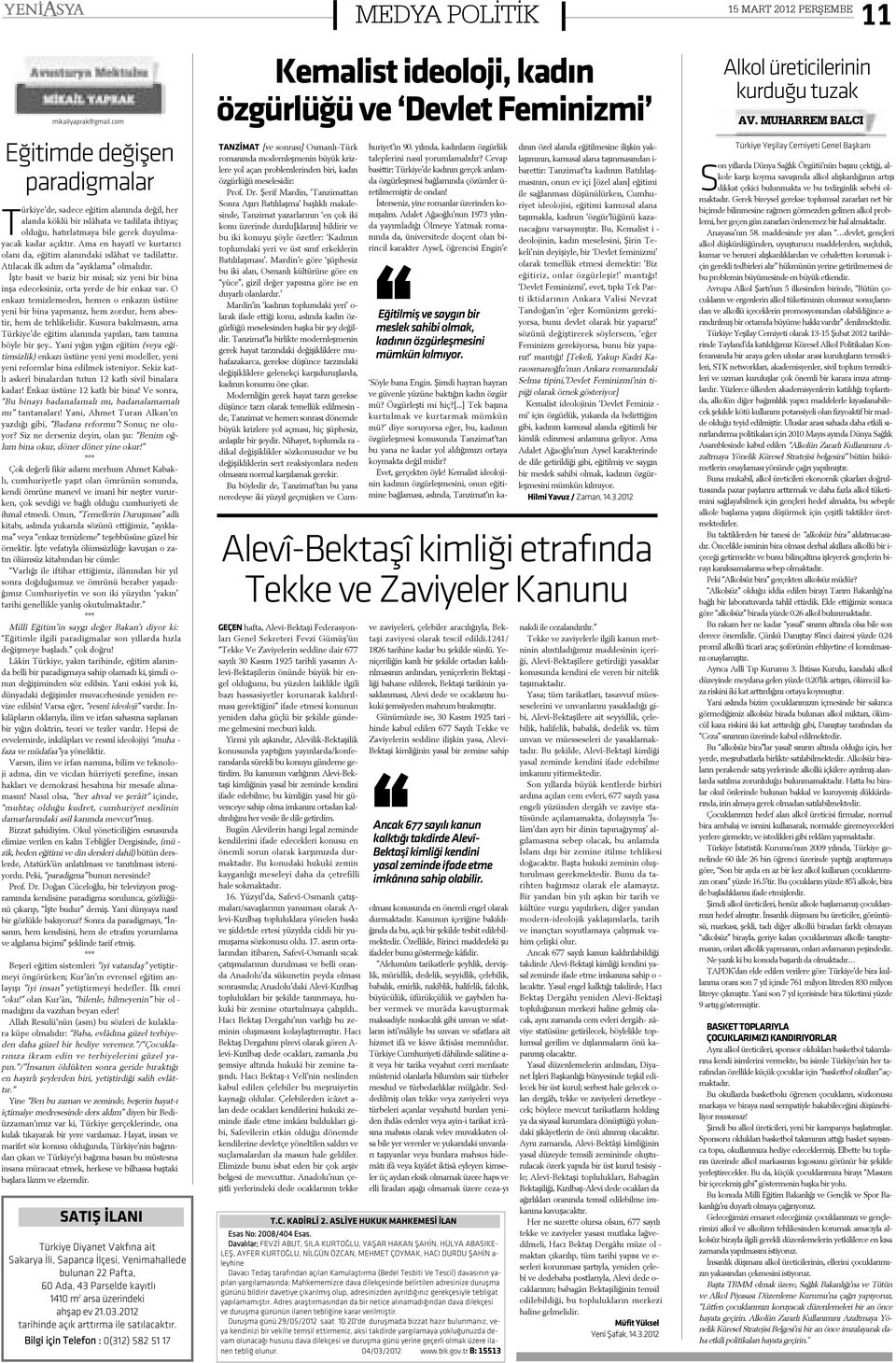 Þe rif Mar din, Tan zi mat tan Son ra A þý rý Ba tý lý laþ ma baþ lýk lý ma ka le - sin de, Tan zi mat ya zar la rý nýn en çok i ki ko nu ü ze rin de dur du[kla rý ný] bil di rir ve bu i ki ko nu yu