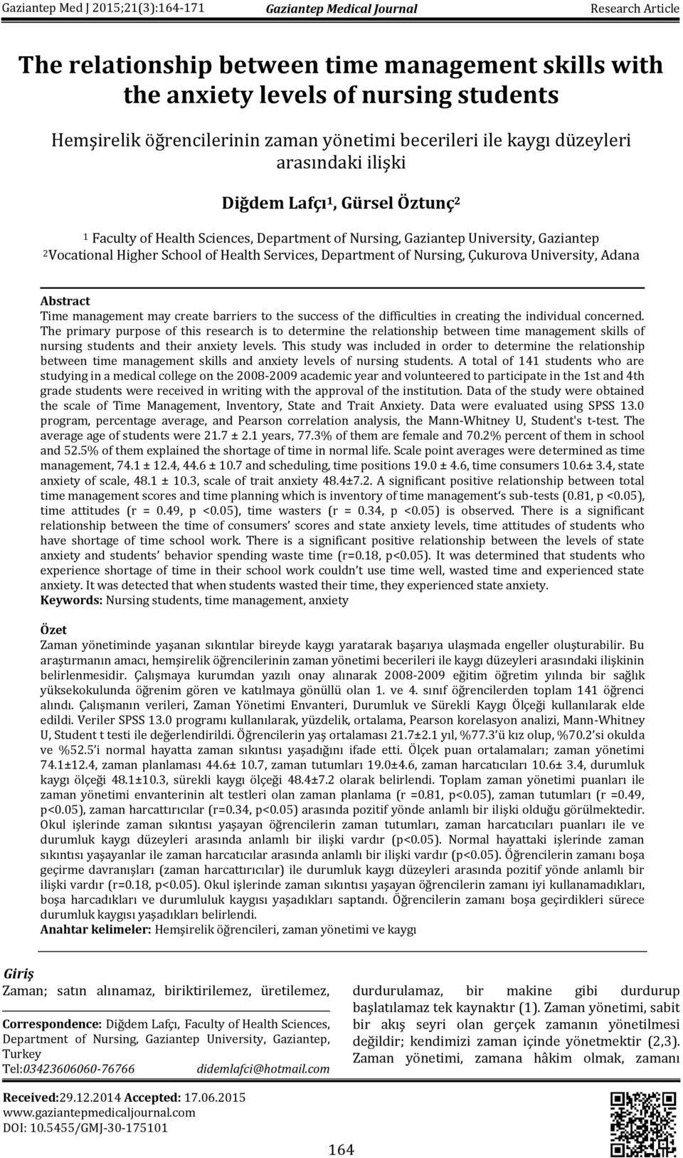 Health Services, Department of Nursing, Çukurova University, Adana Abstract Time management may create barriers to the success of the difficulties in creating the individual concerned.