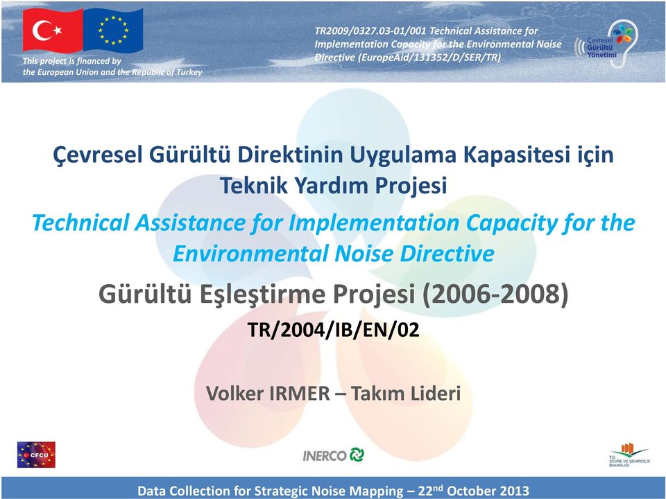 Environmental Noise Directive () Çevresel Gürültü Direktinin