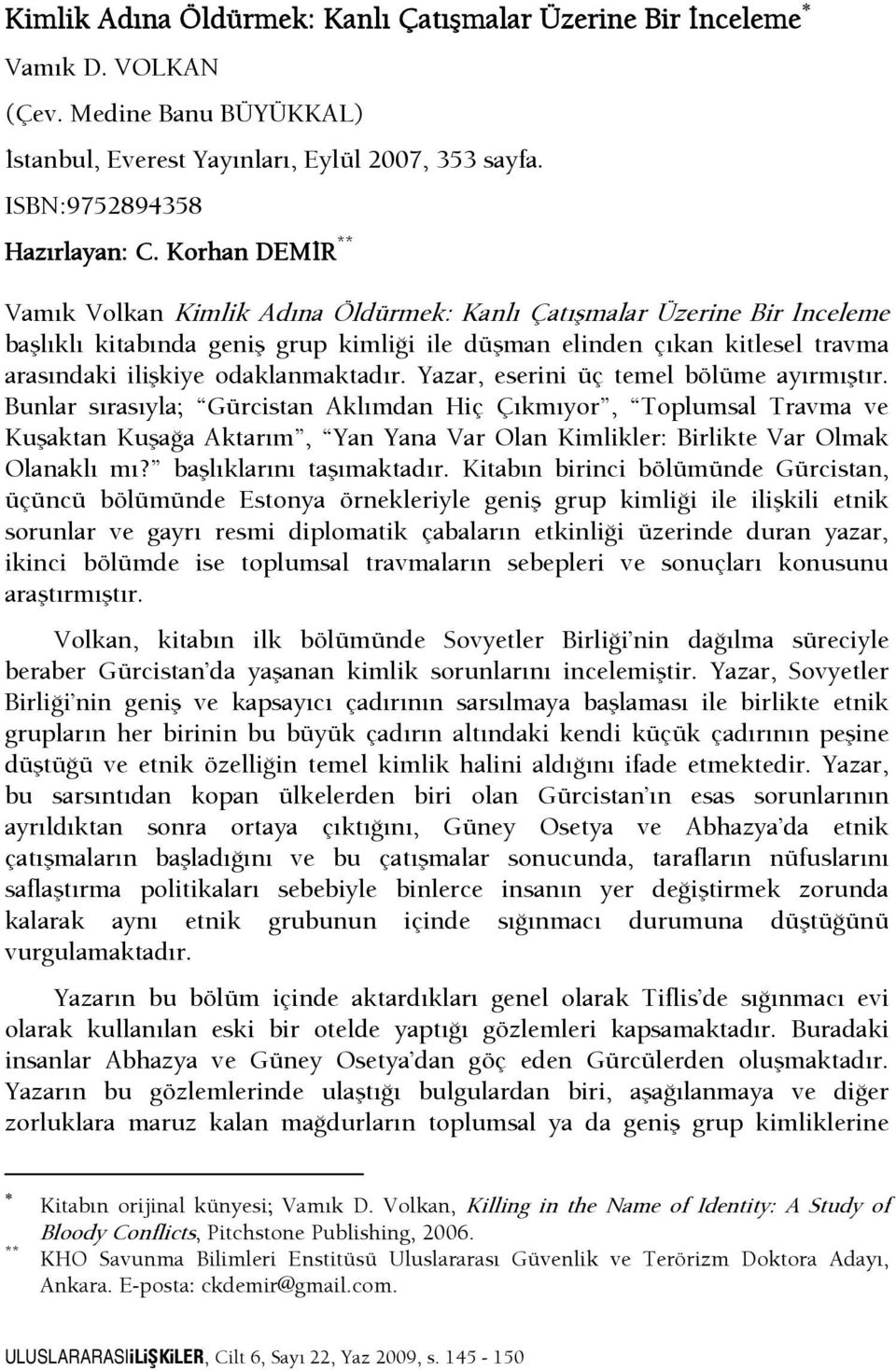 odaklanmaktadır. Yazar, eserini üç temel bölüme ayırmıştır.