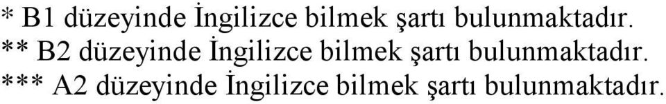 ** B2 düzeyinde İngilizce bilmek şartı 