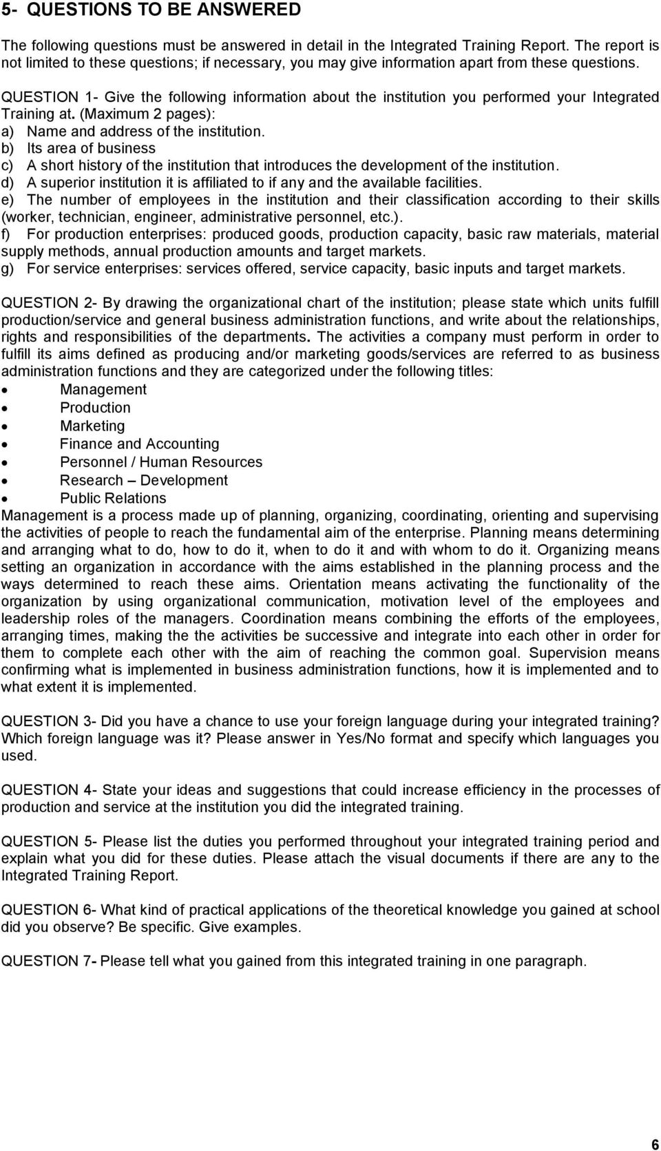 QUESTION 1- Give the following information about the institution you performed your Integrated Training at. (Maximum 2 pages): a) Name and address of the institution.