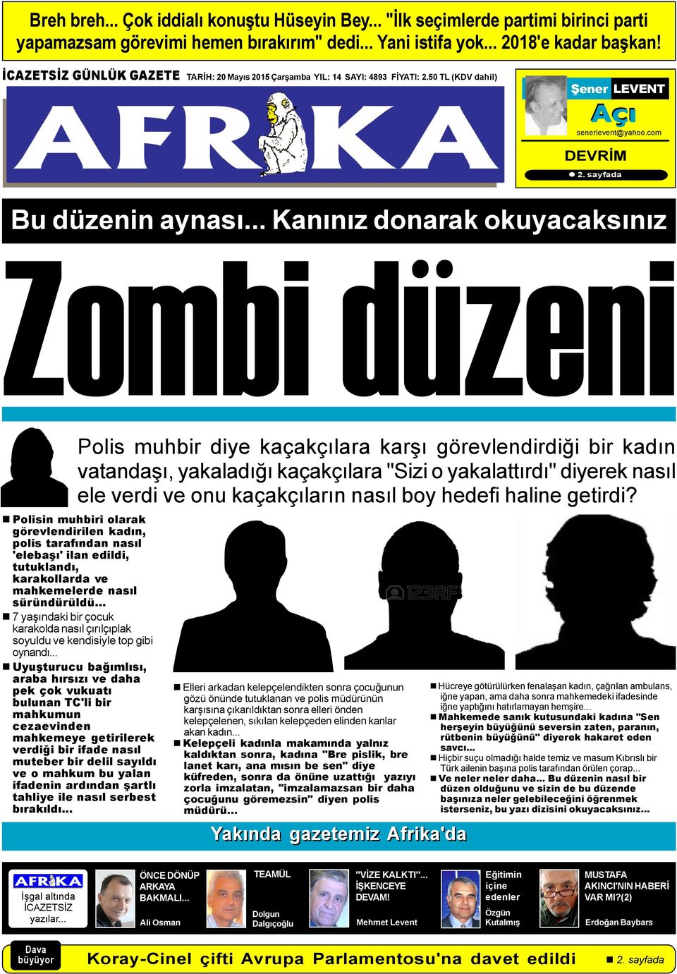 .. Kanýnýz donarak okuyacaksýnýz Zombi düzeni Polis muhbir diye kaçakçýlara karþý görevlendirdiði bir kadýn vatandaþý, yakaladýðý kaçakçýlara "Sizi o yakalattýrdý" diyerek nasýl ele verdi ve onu