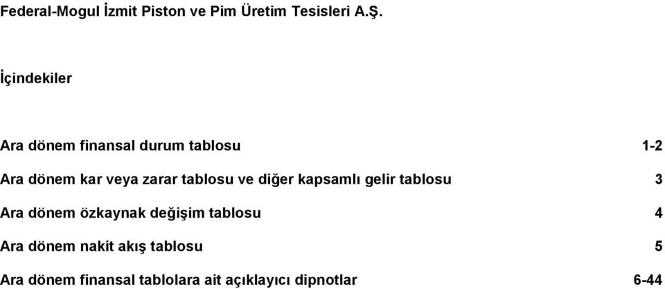 tablosu ve diğer kapsamlı gelir tablosu 3 Ara dönem özkaynak değişim