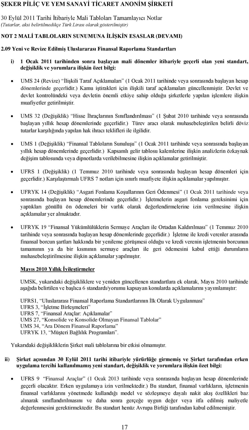 özet bilgi: UMS 24 (Revize) İlişkili Taraf Açıklamaları (1 Ocak 2011 tarihinde veya sonrasında başlayan hesap dönemlerinde geçerlidir.