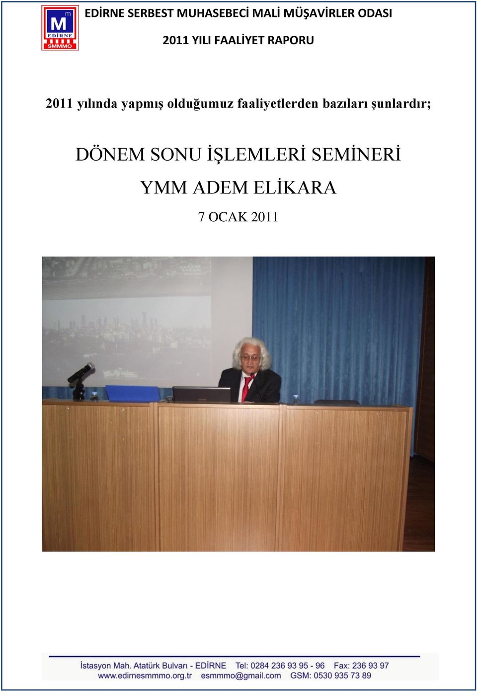 şunlardır; DÖNEM SONU