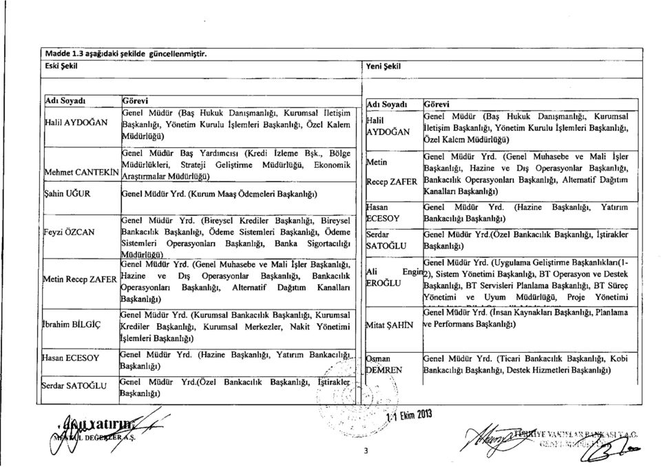 (Genel Muhasebe ve Mali Hazine ve Drg Operasyonlar Baqkanlfr, Operasyonlan Bagkanhpr, Alt matif Dagrtrm Miidiir Yrd. (Kurum Maap Odemeleri Bagkanhfr) Miidiir Yrd.
