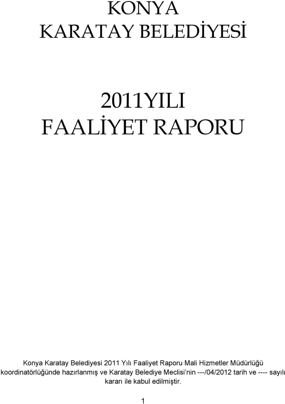 Müdürlüğü koordinatörlüğünde hazırlanmış ve Karatay Belediye