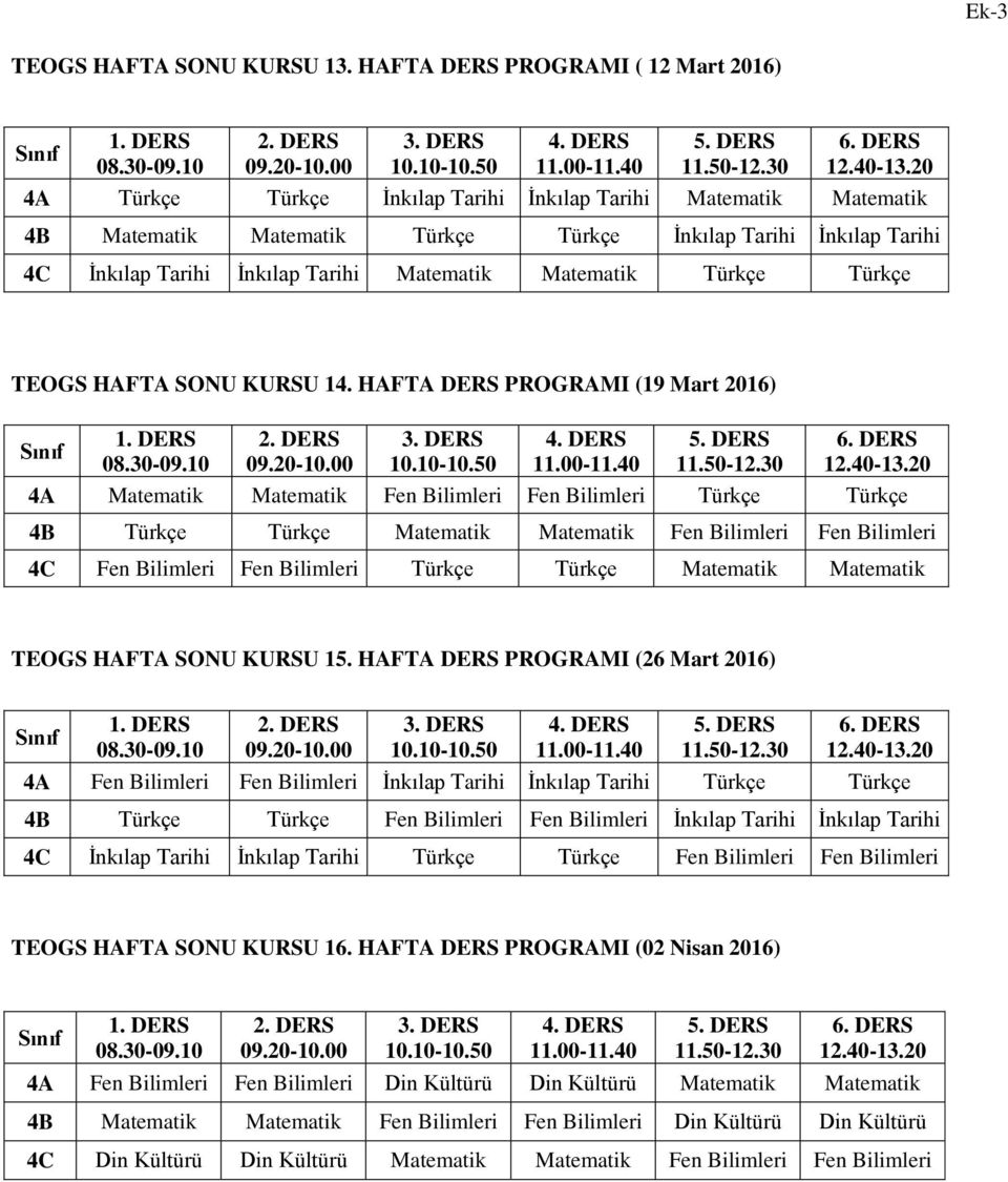 Türkçe Türkçe Matematik Matematik TEOGS HAFTA SONU KURSU 15.