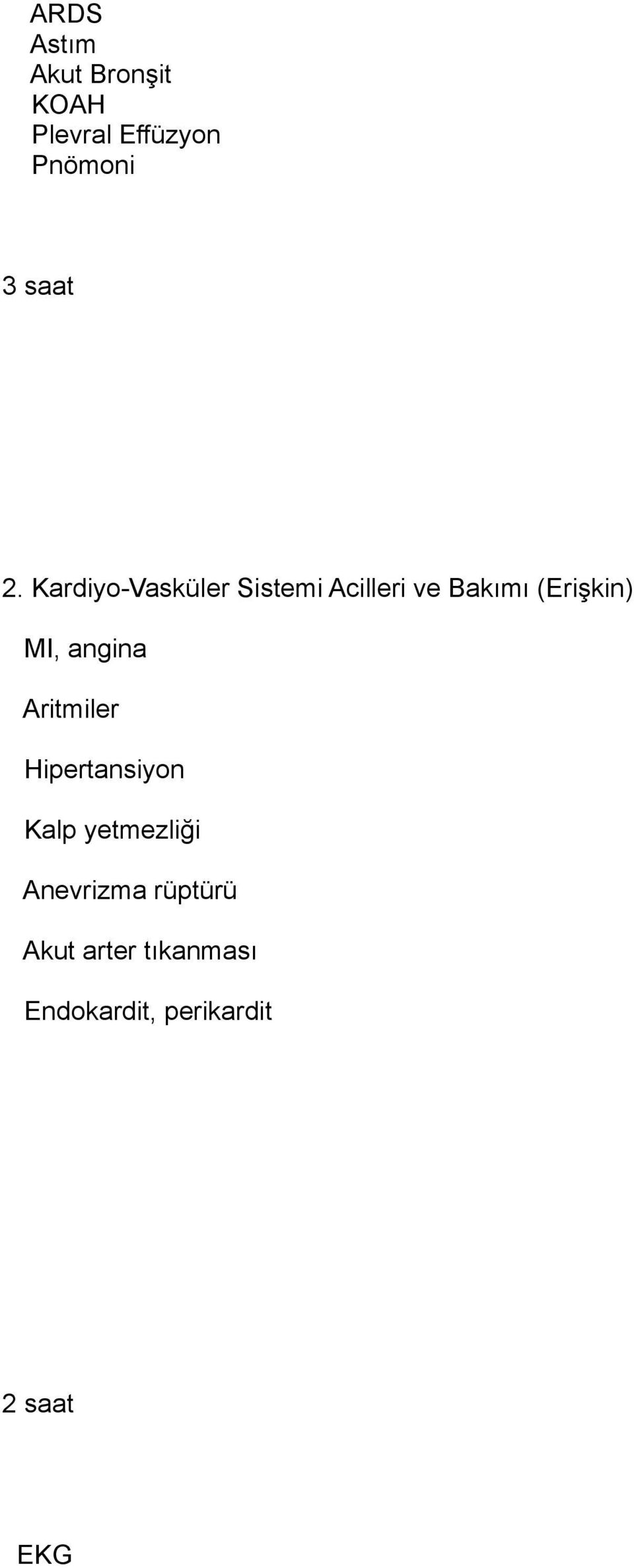 Kardiyo-Vasküler Sistemi Acilleri ve Bakımı (Erişkin) MI,