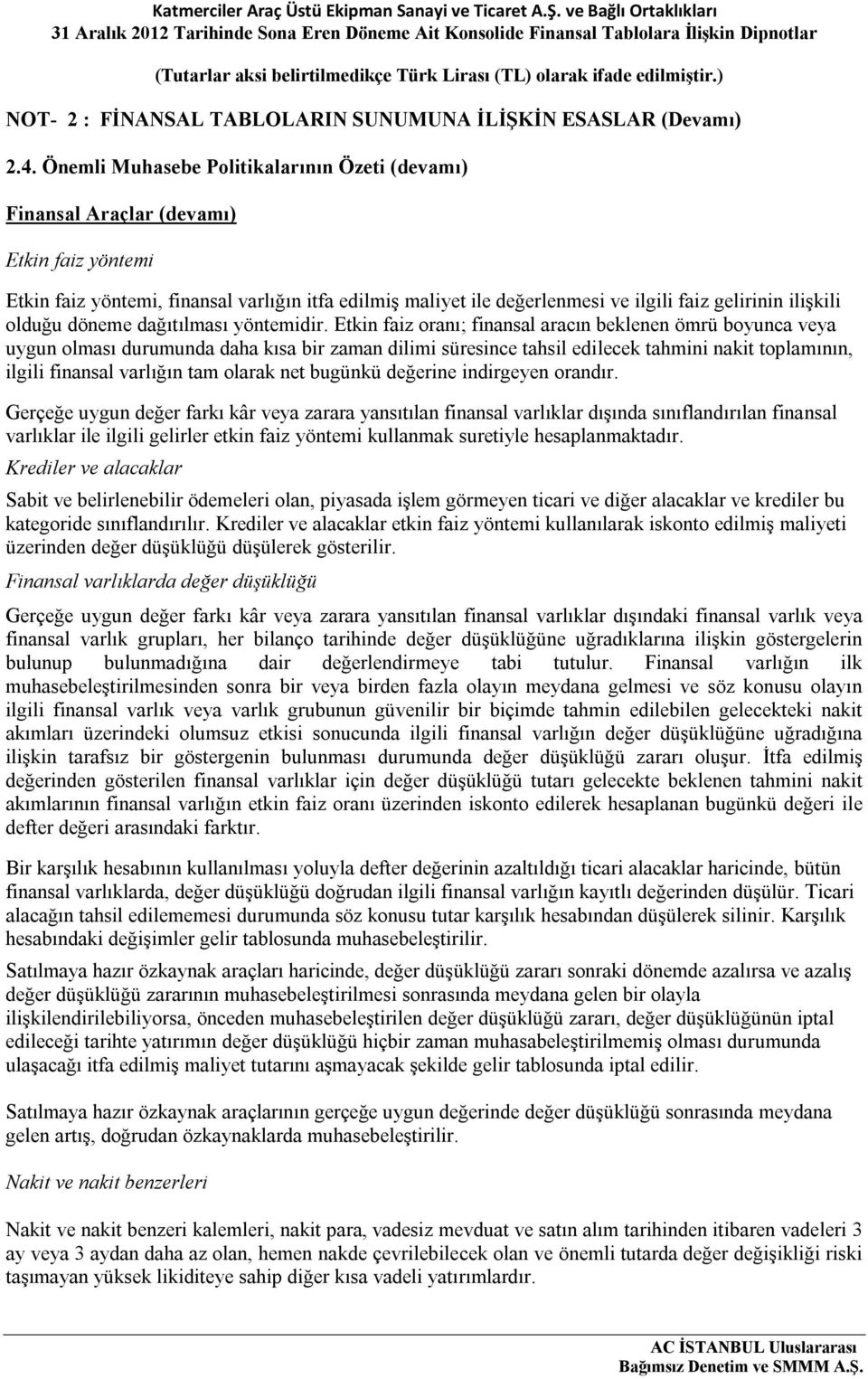 ilişkili olduğu döneme dağıtılması yöntemidir.