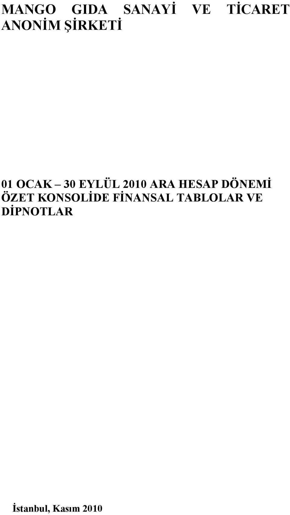 HESAP DÖNEMĠ ÖZET KONSOLĠDE FĠNANSAL