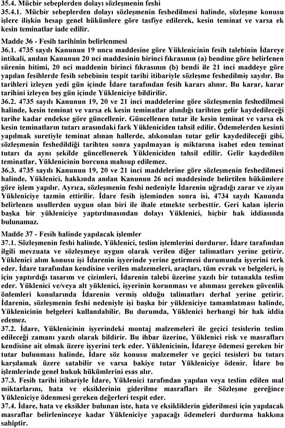 Madde 36 - Fesih tarihinin belirlenmesi 36.1.