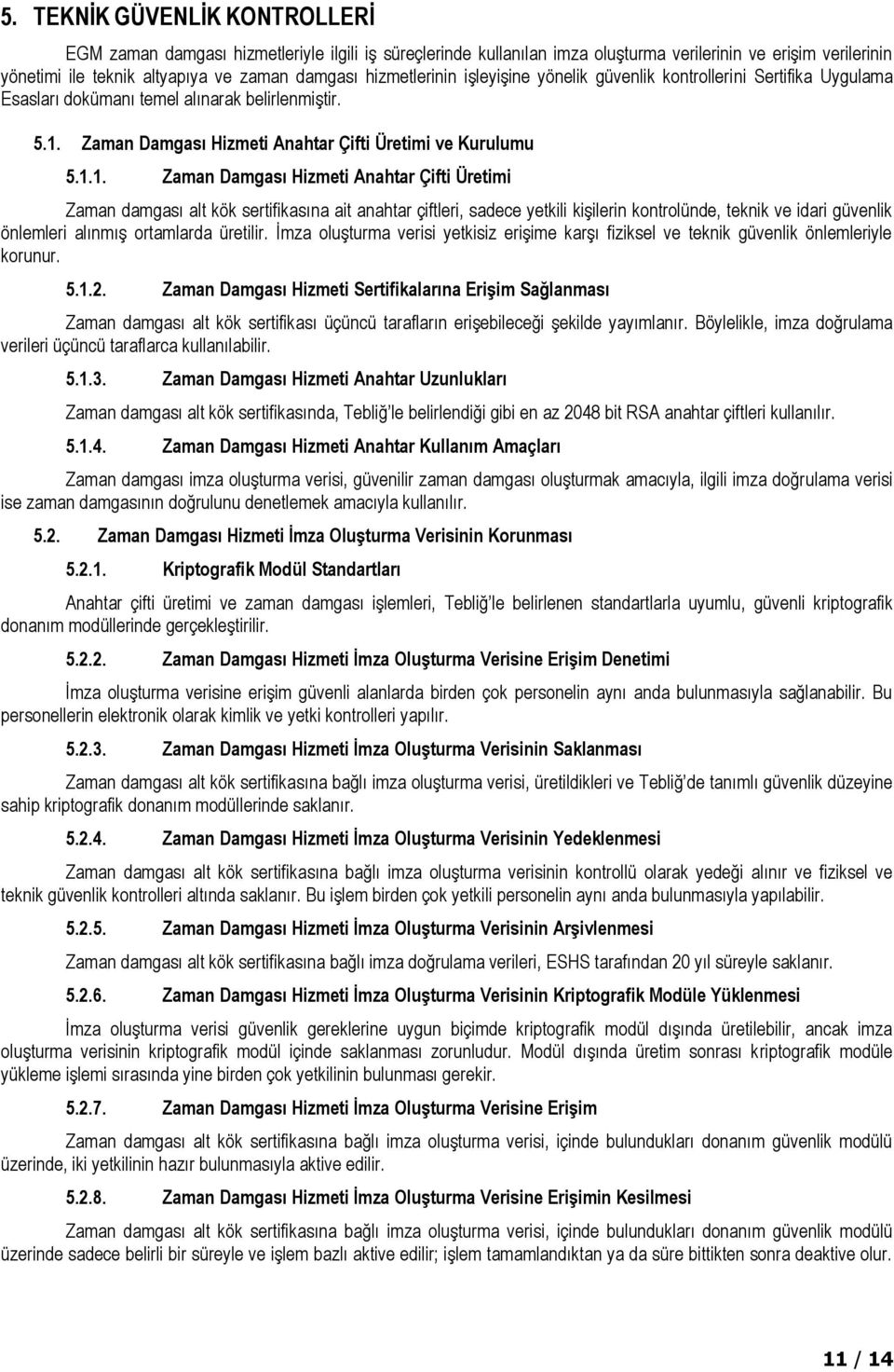 Zaman Damgası Hizmeti Anahtar Çifti Üretimi ve Kurulumu 5.1.