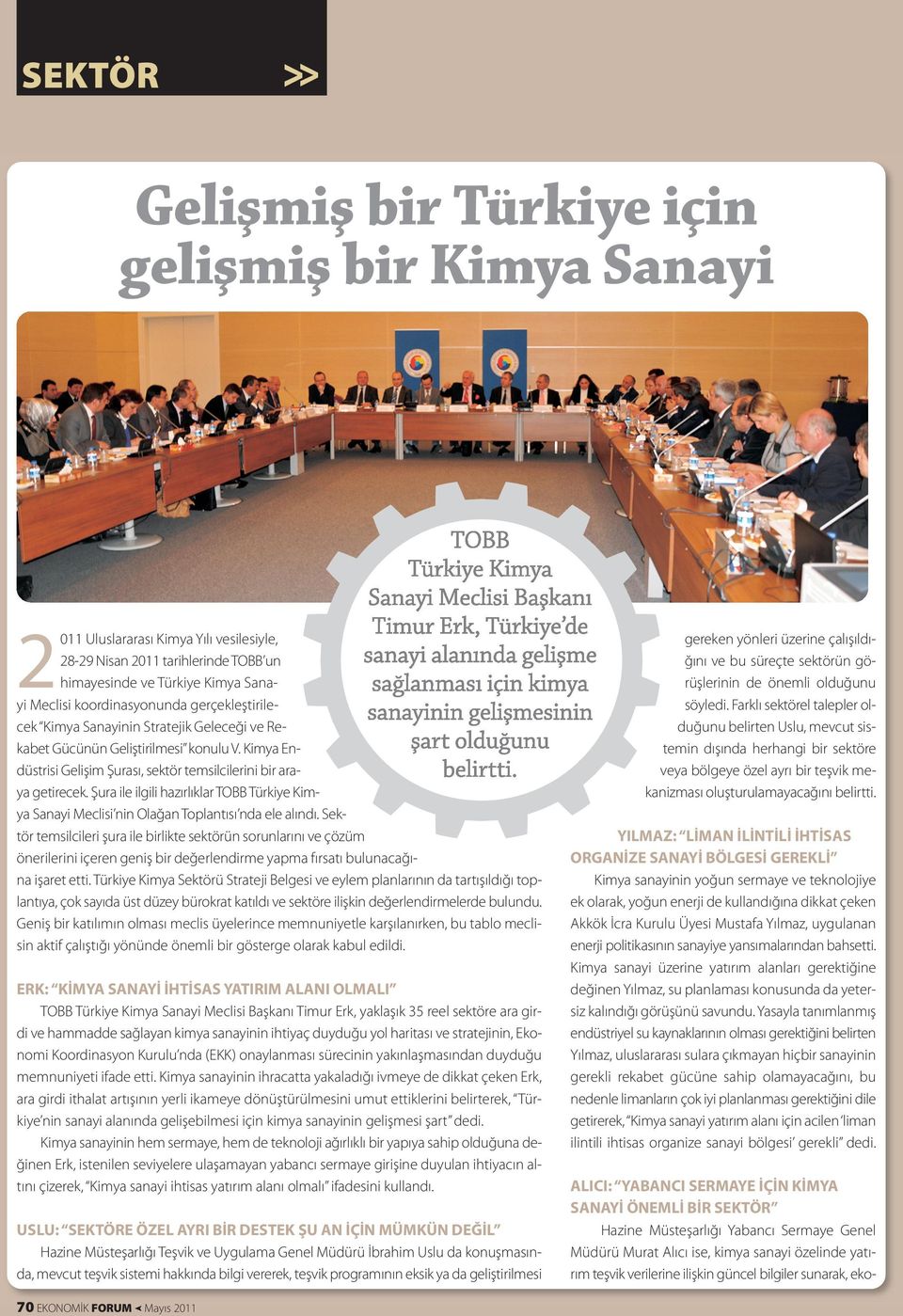 Şura ile ilgili hazırlıklar TOBB Türkiye Kimya Sanayi Meclisi nin Olağan Toplantısı nda ele alındı.