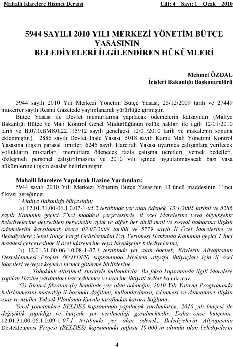 Bütçe Yasası ile Devlet memurlarına yapılacak ödemelerin katsayıları (Maliye Bakanlığı Bütçe ve Mali Kontrol Genel Müdürlüğünün özlük hakları ile ilgili 12/01/2010 tarih ve B.07.0.BMK0.22.