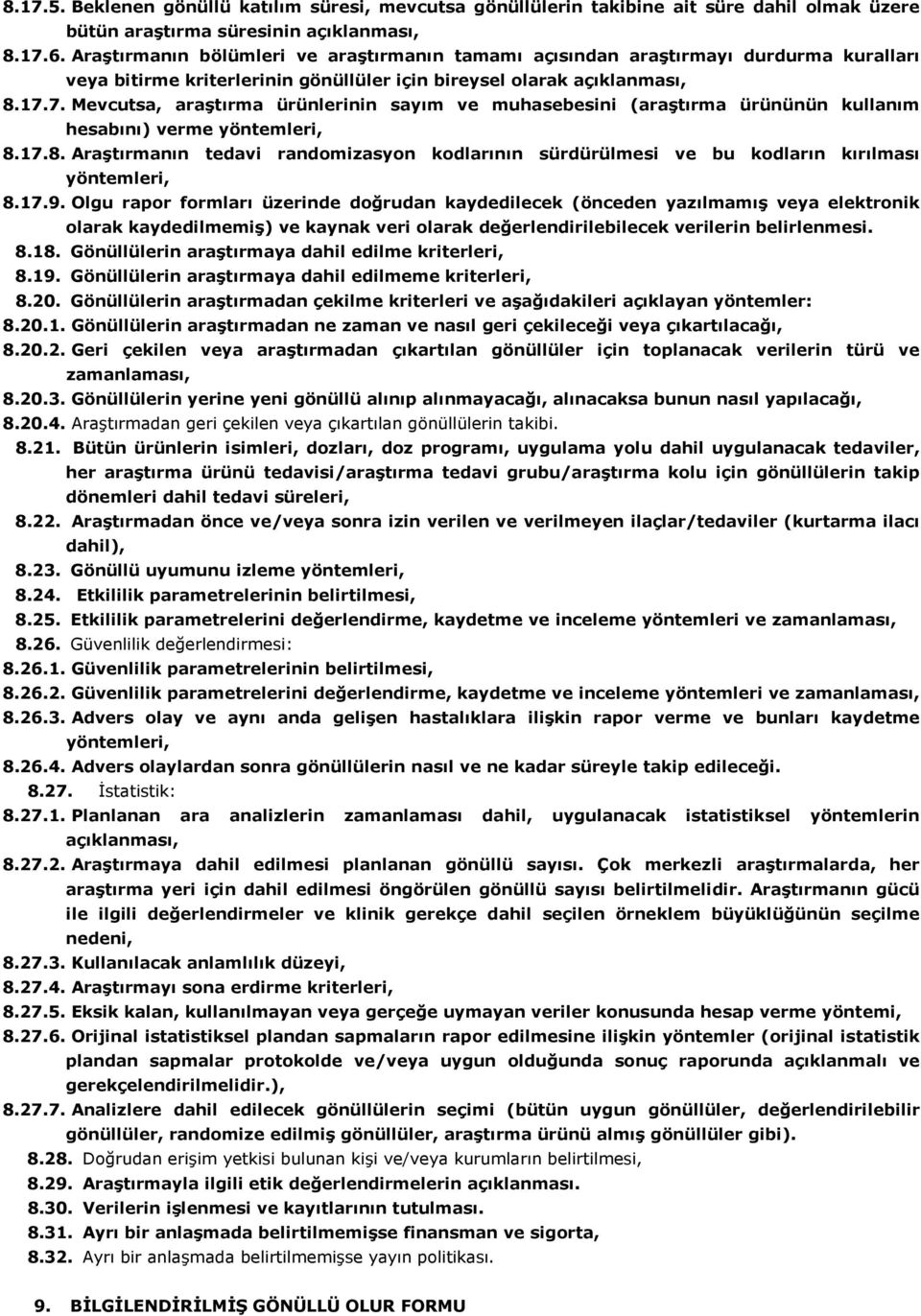 7. Mevcutsa, araştırma ürünlerinin sayım ve muhasebesini (araştırma ürününün kullanım hesabını) verme yöntemleri, 8.