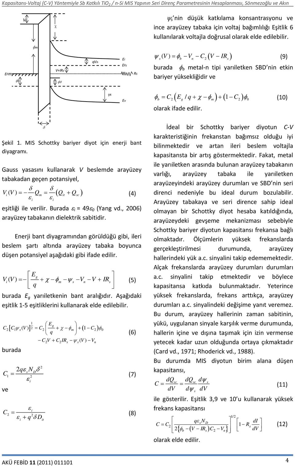 ifade edilir. Şekil 1. MIS Schottky bariyer diyot için enerji bant diyagramı.