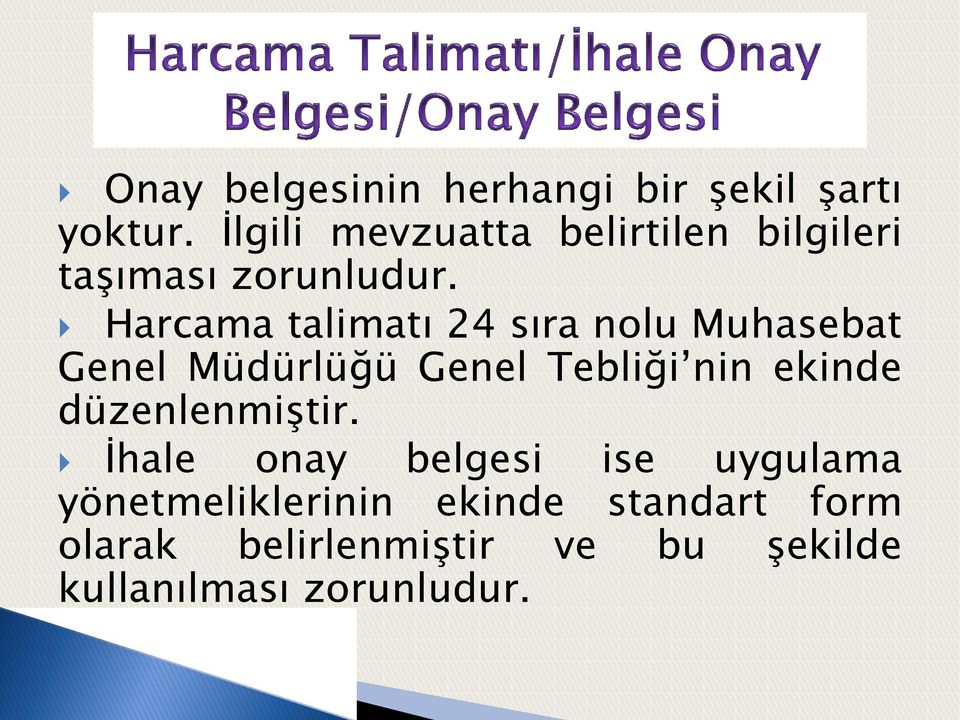 Harcama talimatı 24 sıra nolu Muhasebat Genel Müdürlüğü Genel Tebliği nin ekinde