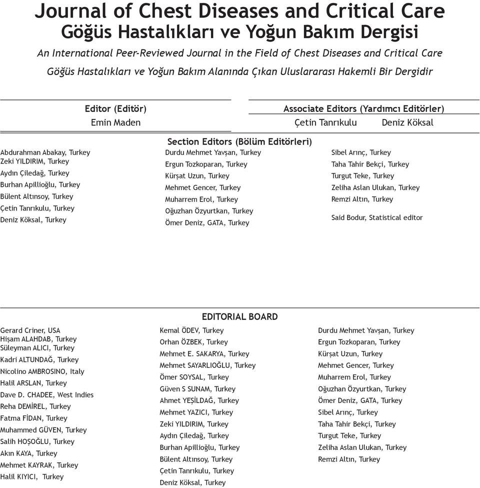 Muharrem Erol, Turkey Oğuzhan Özyurtkan, Turkey Ömer Deniz, GATA, Turkey Sibel Arınç, Turkey Taha Tahir Bekçi, Turkey Turgut Teke, Turkey Zeliha Aslan Ulukan, Turkey Remzi Altın, Turkey Said Bodur,