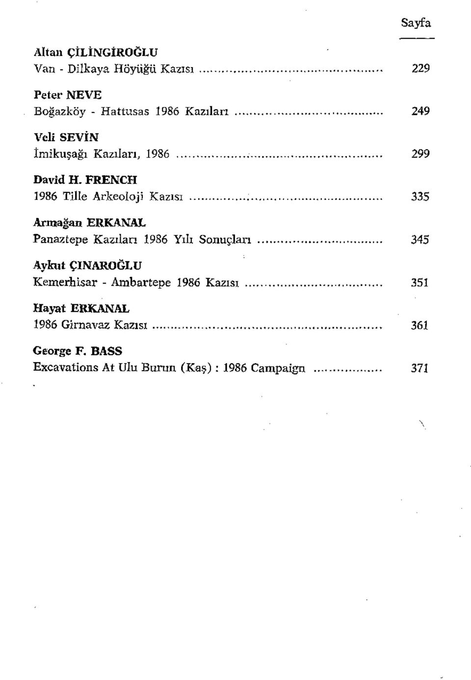 . 335 Armağan ERKANAL Panaztepe Kazıları 1986 Yılı Sonuçları.