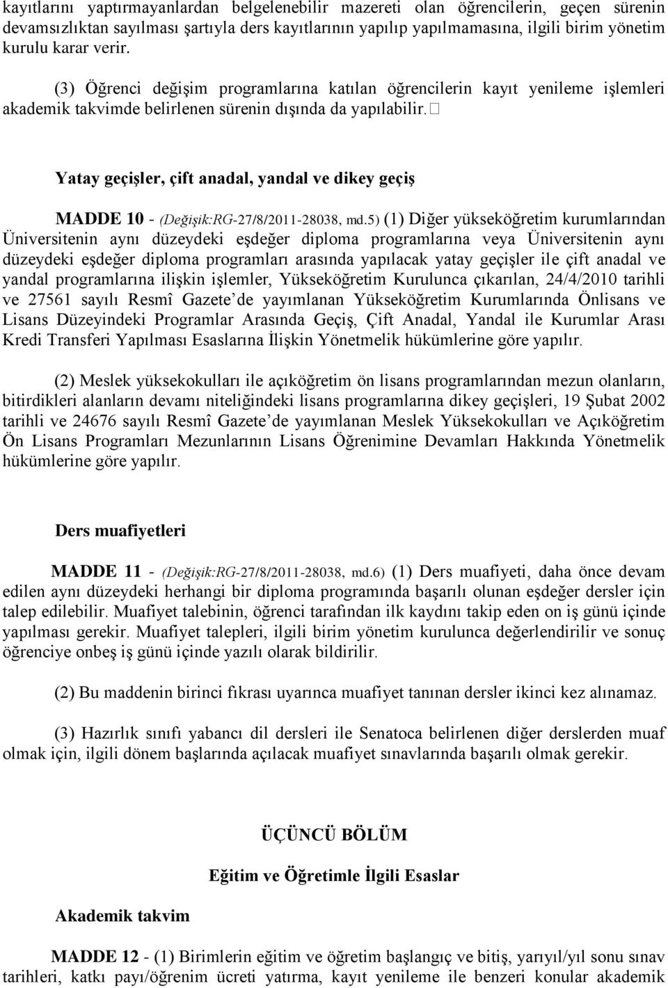 Yatay geçiģler, çift anadal, yandal ve dikey geçiģ MADDE 10 - (Değişik:RG-27/8/2011-28038, md.