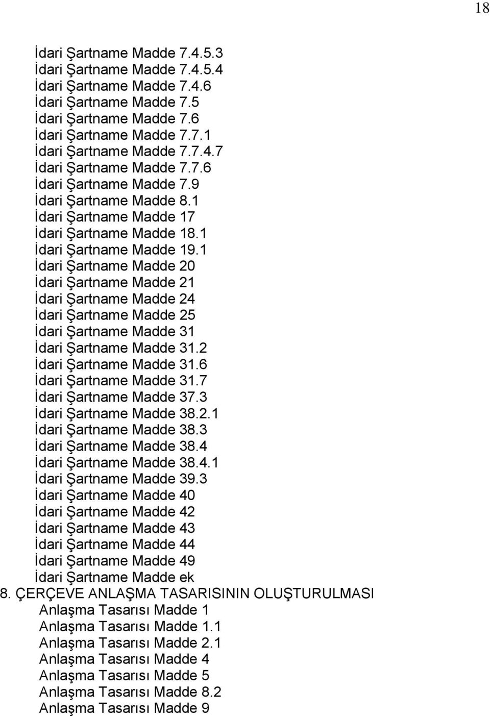 1 Ġdari ġartname Madde 20 Ġdari ġartname Madde 21 Ġdari ġartname Madde 24 Ġdari ġartname Madde 25 Ġdari ġartname Madde 31 Ġdari ġartname Madde 31.2 Ġdari ġartname Madde 31.6 Ġdari ġartname Madde 31.