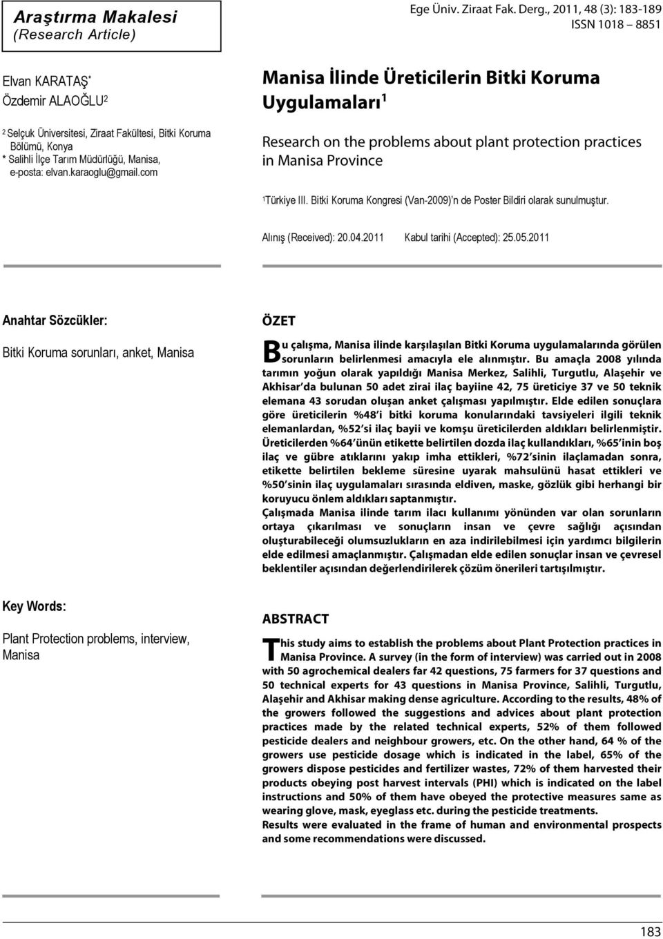 , 2011, 48 (3): 183-189 ISSN 1018 8851 Manisa İlinde Üreticilerin Bitki Koruma Uygulamaları 1 Research on the problems about plant protection practices in Manisa Province 1Türkiye III.