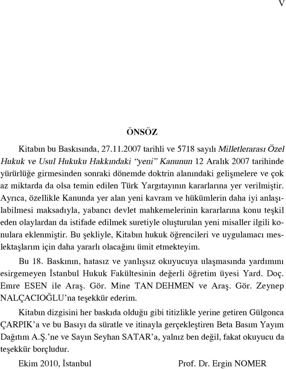 miktarda da olsa temin edilen Türk Yarg tay n n kararlar na yer verilmifltir.