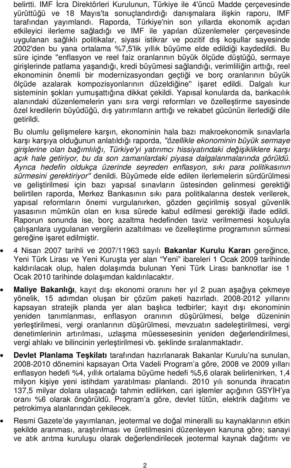 sayesinde 2002'den bu yana ortalama %7,5'lik yıllık büyüme elde edildiği kaydedildi.