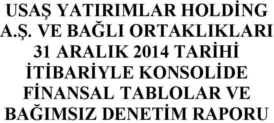 TARİHİ İTİBARİYLE KONSOLİDE