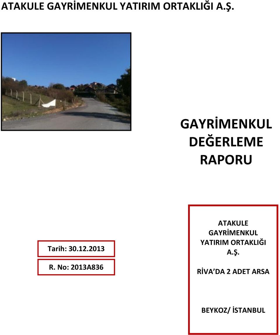 No: 2013A836  RİVA DA 2 ADET ARSA BEYKOZ/ İSTANBUL RAPOR