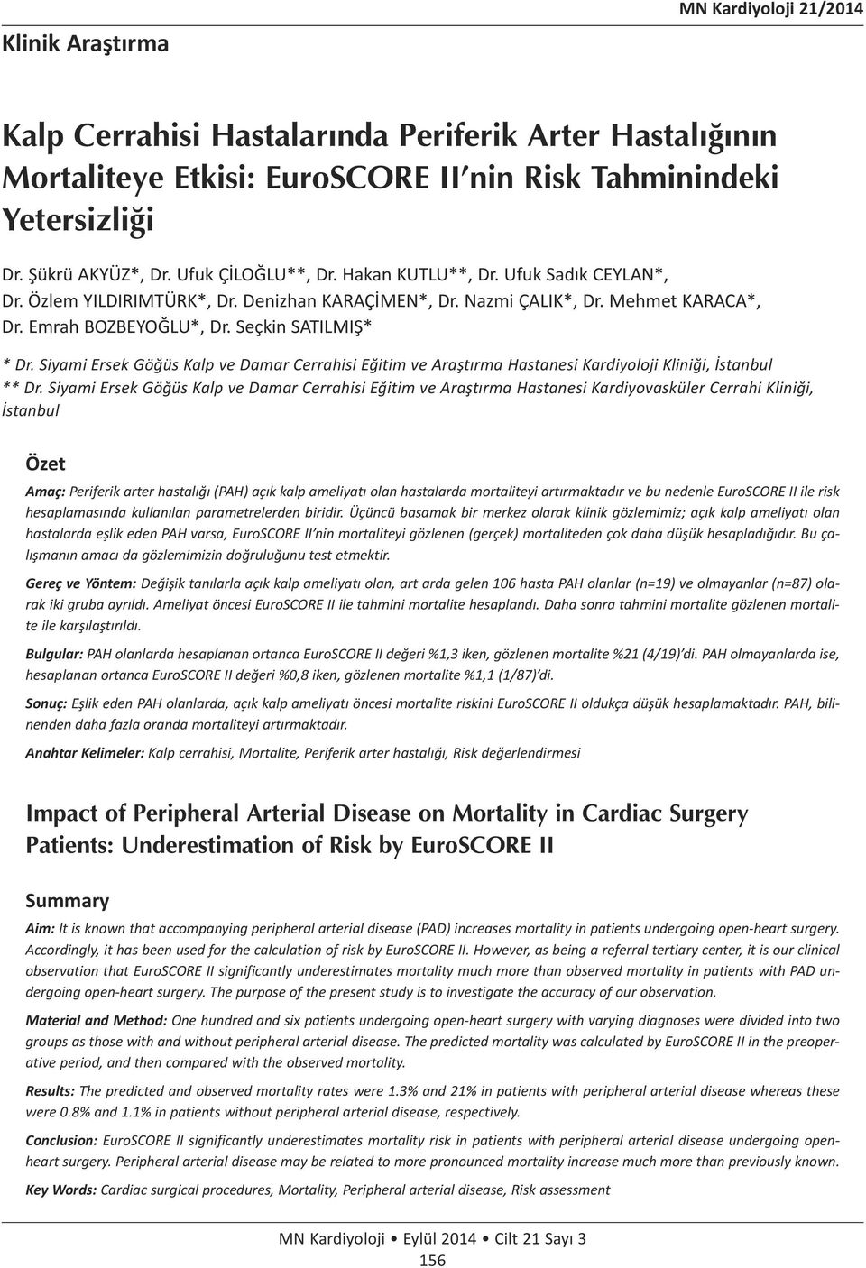 Siyami Ersek Göğüs Kalp ve Damar Cerrahisi Eğitim ve Araştırma Hastanesi Kardiyoloji Kliniği, İstanbul ** Dr.