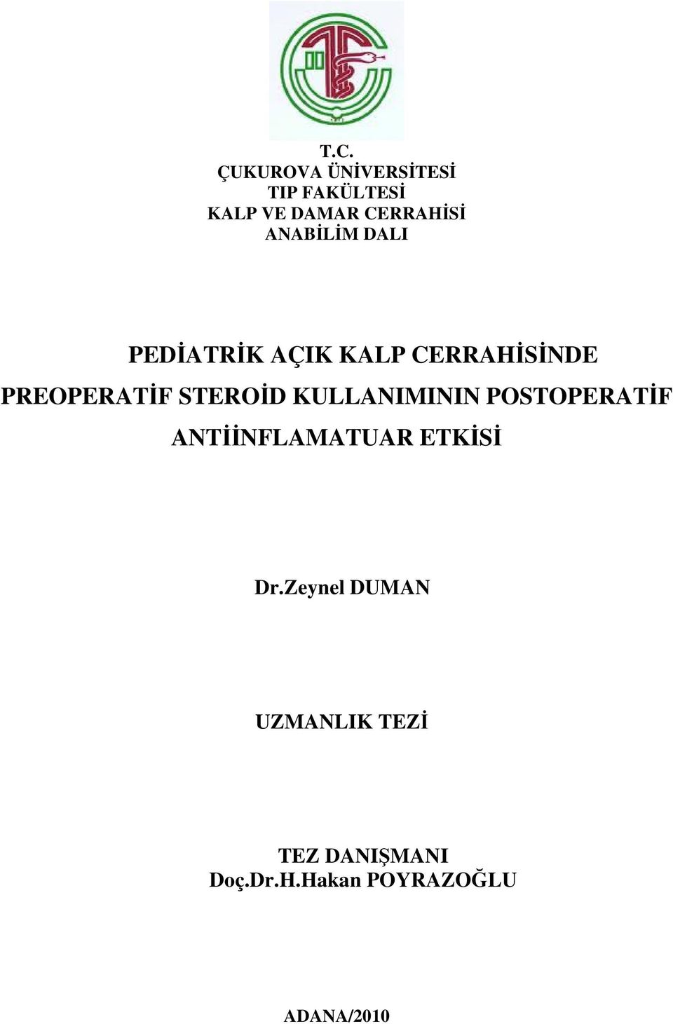 STEROİD KULLANIMININ POSTOPERATİF ANTİİNFLAMATUAR ETKİSİ Dr.