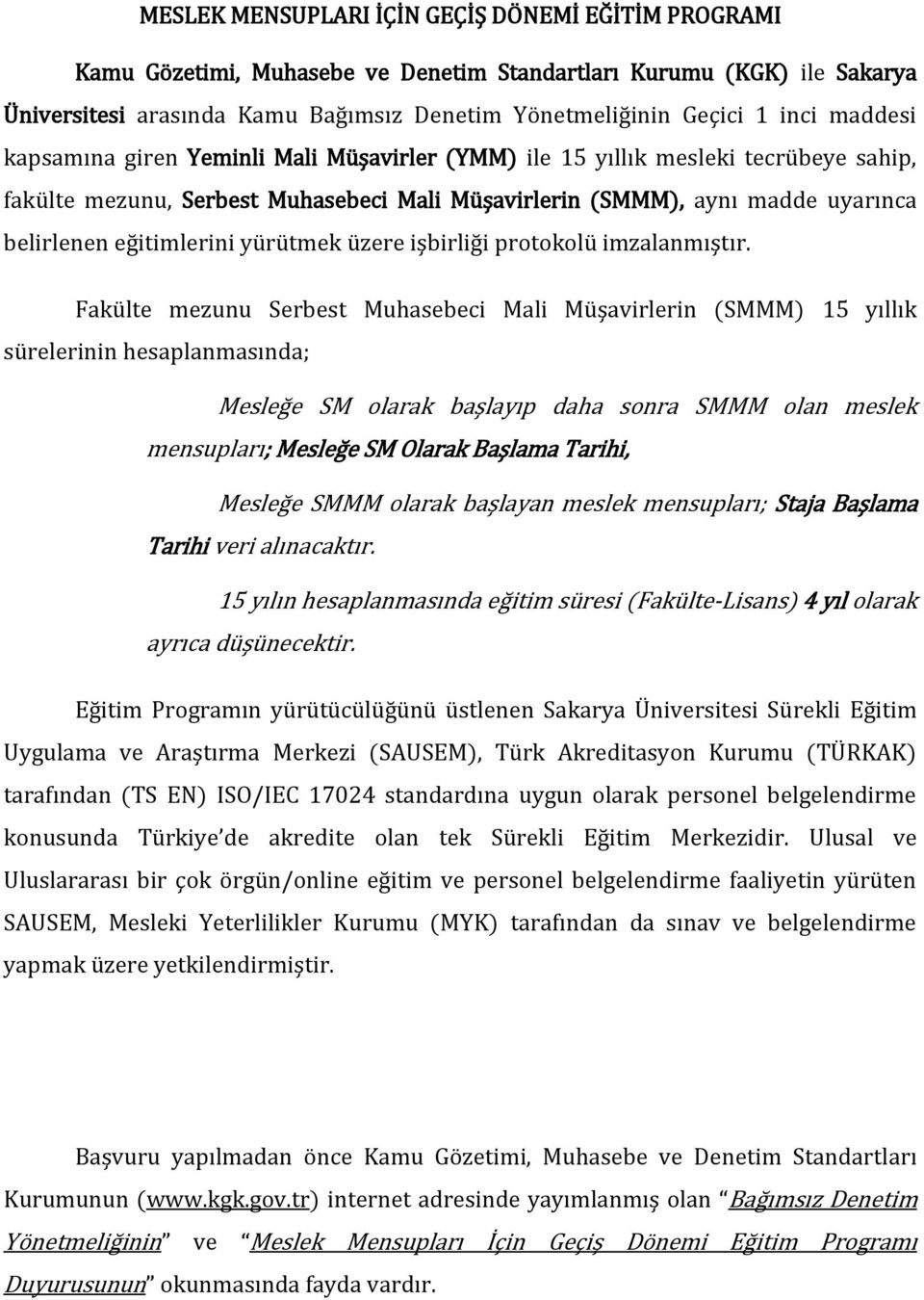 yürütmek üzere işbirliği protokolü imzalanmıştır.