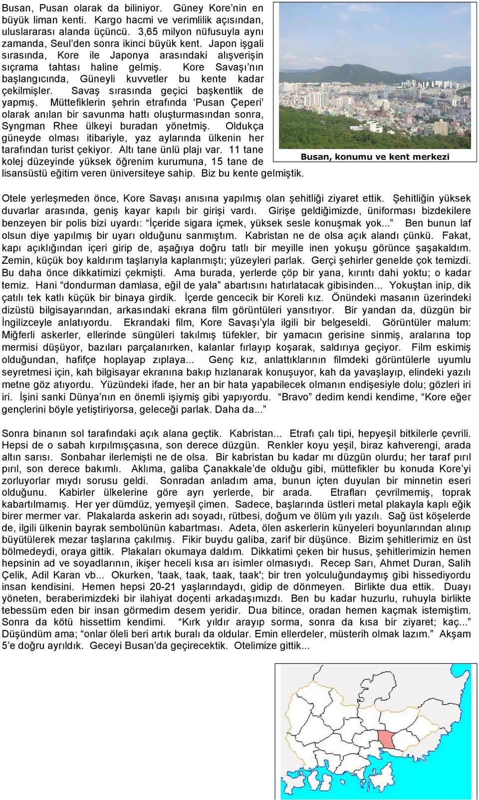 Kore Sava ı nın ba langıcında, Güneyli kuvvetler bu kente kadar çekilmi ler. Sava sırasında geçici ba kentlik de yapmı.