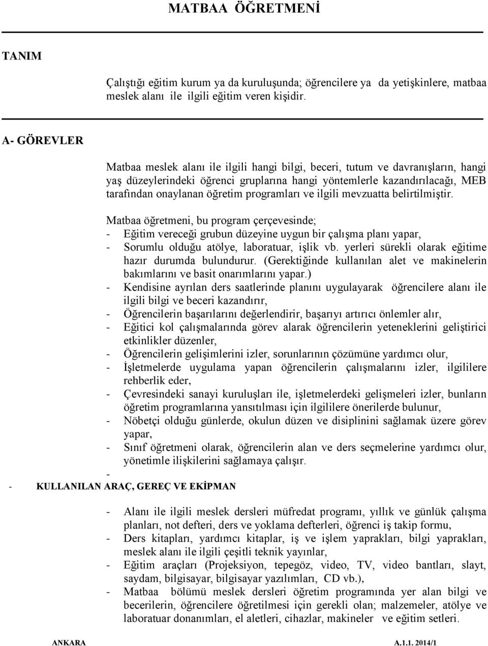 programları ve ilgili mevzuatta belirtilmiştir.