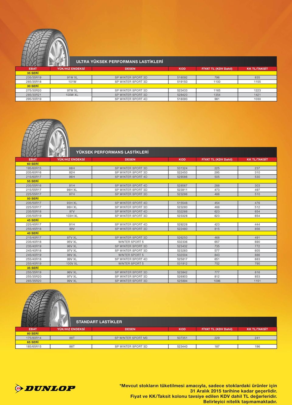 SP WINTER SPORT 3D 522450 295 310 215/60R17 96H SP WINTER SPORT 4D 529086 505 530 205/55R16 91H SP WINTER SPORT 4D 528567 288 303 215/55R17 98H XL SP WINTER SPORT 3D 523911 473 497 225/55R17 97H SP