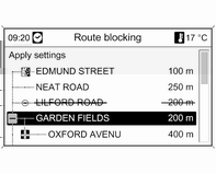 196 Məlumat-əyləncə sistemi Vəziyyət Gedilən yer Çatma vaxtı Məsafə Xəritə ekranı Route blocking (Marşrutun bloklanması) Aşağıdakı seçimlər müəyyən sahələr/ marşrut bölmələrini marşrut bələdçisindən