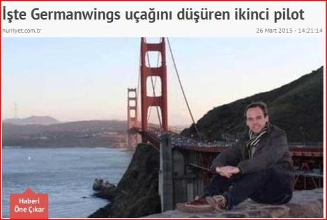 ġekil 6: Hürriyet Gazetesi nde Germanwins Kazası ve Pilotun Sapkınlığının TeĢhiri (http://www.hurriyet.com.tr (2015). ĠĢte Germanwings Uçağını DüĢüren Ġkinci Pilot).