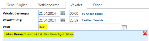 Açılan ekranda Vekalet sekmesine basılır. Vekalet Başlangıçı ve Vekalet Bitişi alanları doldurulur.bu alanlar doldurulurken saat bilgisi de girilebilir.