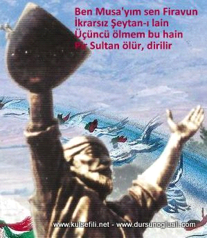 Sivas ellerinde zilim çalınır Çamlı beller bölük bölük bölünür Ben dosttan ayrıldım bağrım delinir Kâtip ahvalimi şaha böyle yaz. Paşa nın karşısında bu sözleriyle, Osmanlı ya meydan okur Pir Sultan.