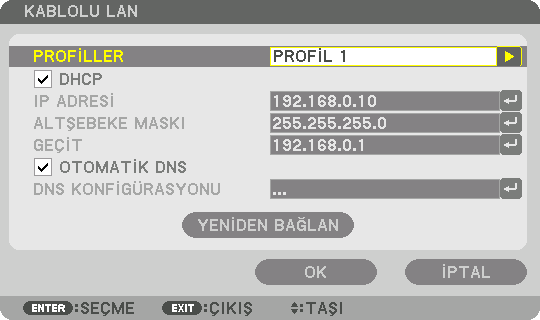 5. Ekran Menüsünün Kullanılması KABLOLU LAN PROFİLLER DHCP Projektördeki dahili Ethernet/HDBaseT bağlantı noktasını kullanma ayarları, projektör hafızasında iki şekilde kaydedilebilir.