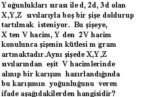 15 İnce kenarlı merceğin odak uzaklığı, I. Işığın frekansına II. Merceğin yapıldığı ortamın kırılma indisine III. Merceğin eğrilik yarıçapına IV.